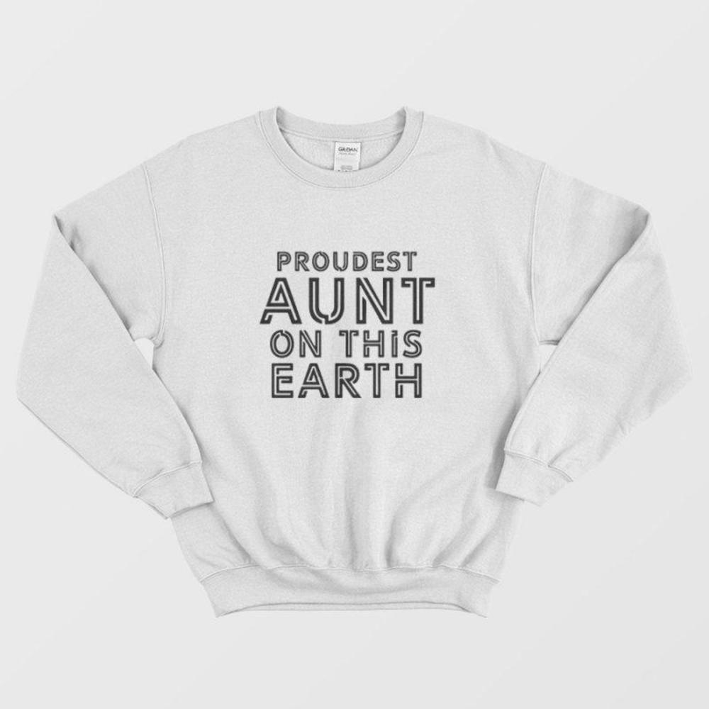 Proudest Aunt On This Earth Sweatshirt - Picture 1 of 4